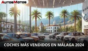 coches más vendidos en Malaga